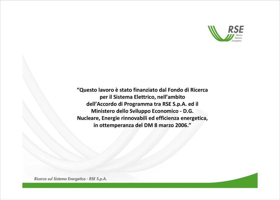 p.A. ed il Ministero dello Sviluppo Economico D.G.