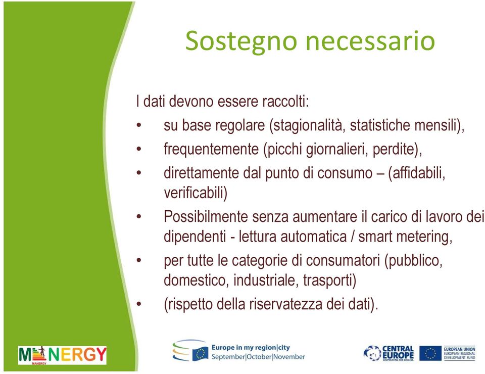 Possibilmente senza aumentare il carico di lavoro dei dipendenti - lettura automatica / smart metering, per