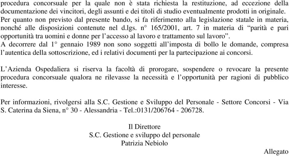 7 in materia di parità e pari opportunità tra uomini e donne per l accesso al lavoro e trattamento sul lavoro.