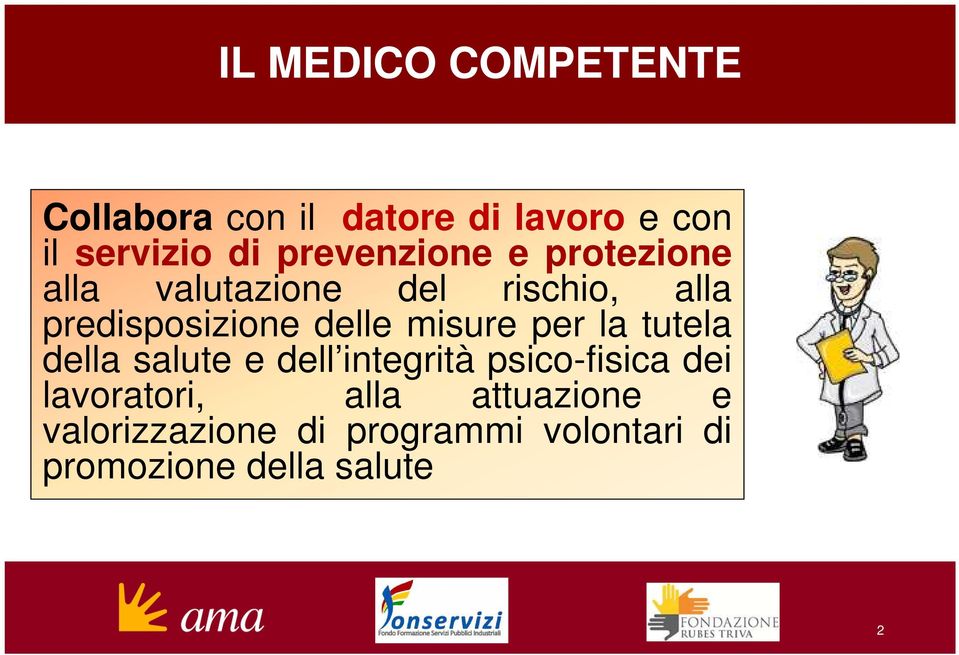 delle misure per la tutela della salute e dell integrità psico-fisica dei