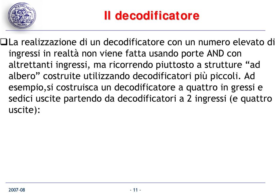 albero costruite utilizzando decodificatori più piccoli.