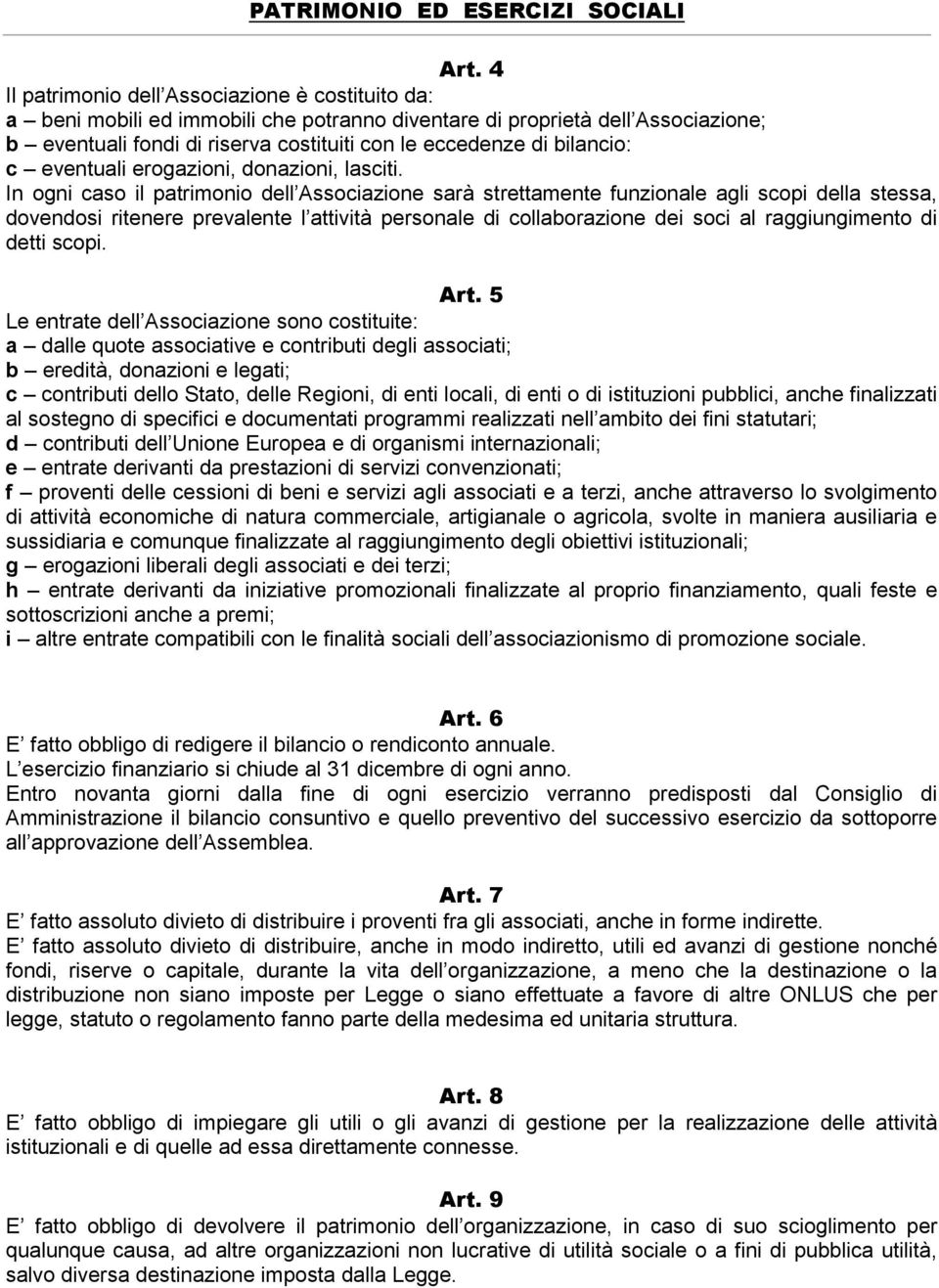 bilancio: c eventuali erogazioni, donazioni, lasciti.