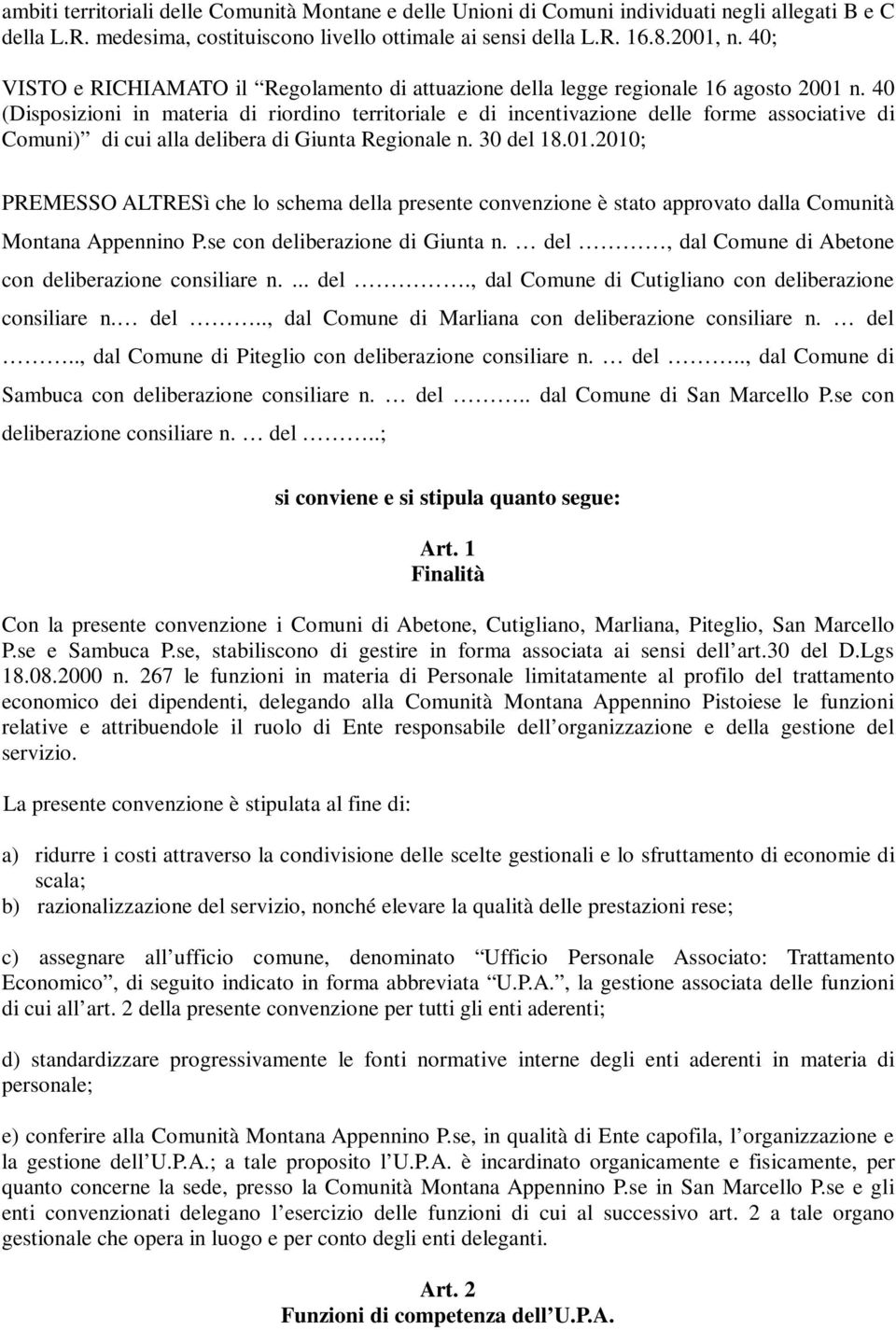 40 (Disposizioni in materia di riordino territoriale e di incentivazione delle forme associative di Comuni) di cui alla delibera di Giunta Regionale n. 30 del 18.01.