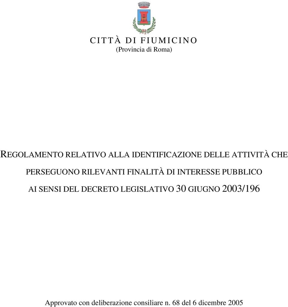 PUBBLICO AI SENSI DEL DECRETO LEGISLATIVO 30 GIUGNO 2003/196