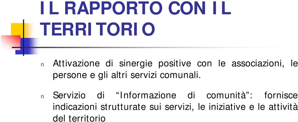 Servizio di Informazione di comunità : fornisce indicazioni