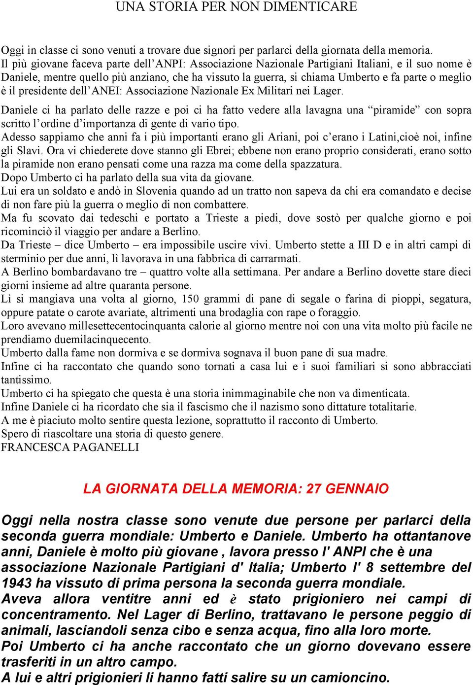 è il presidente dell ANEI: Associazione Nazionale Ex Militari nei Lager.