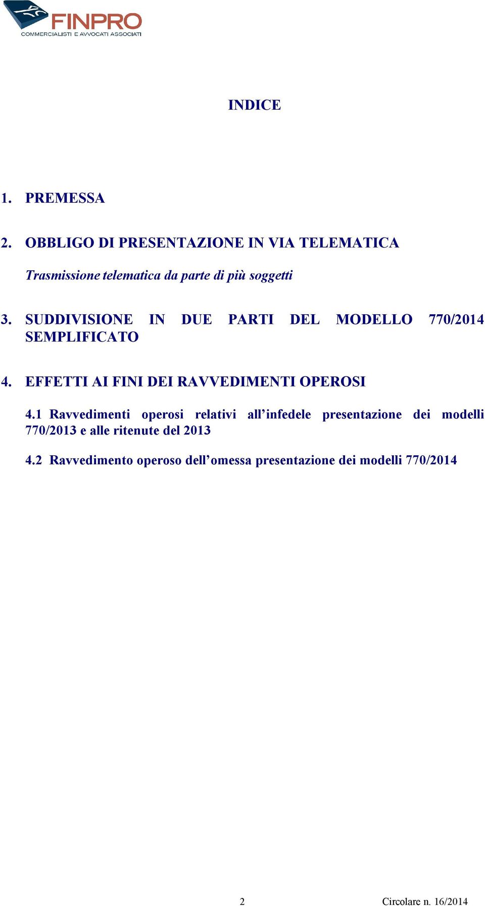 SUDDIVISIONE IN DUE PARTI DEL MODELLO 770/2014 SEMPLIFICATO 4.