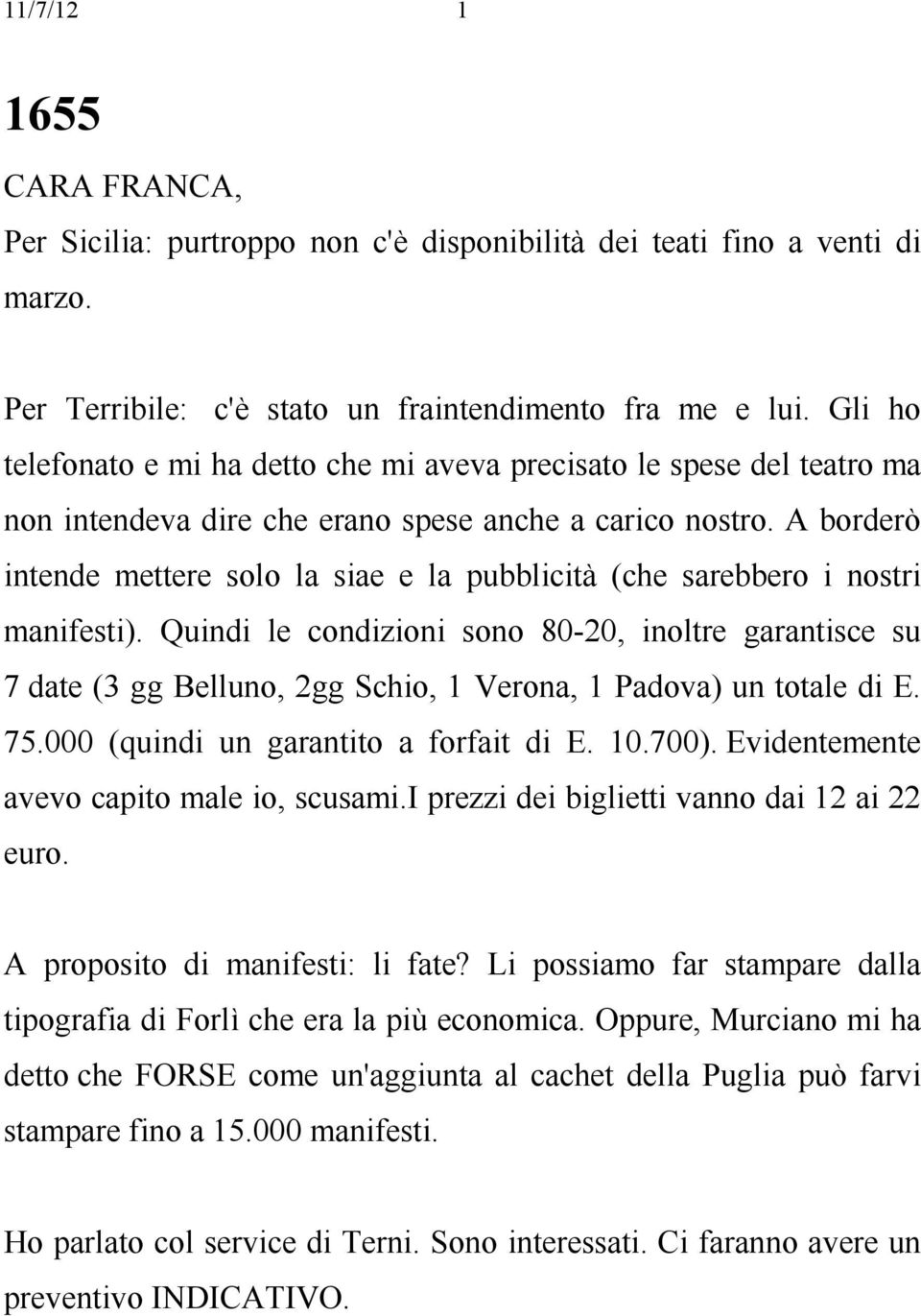 A borderò intende mettere solo la siae e la pubblicità (che sarebbero i nostri manifesti).