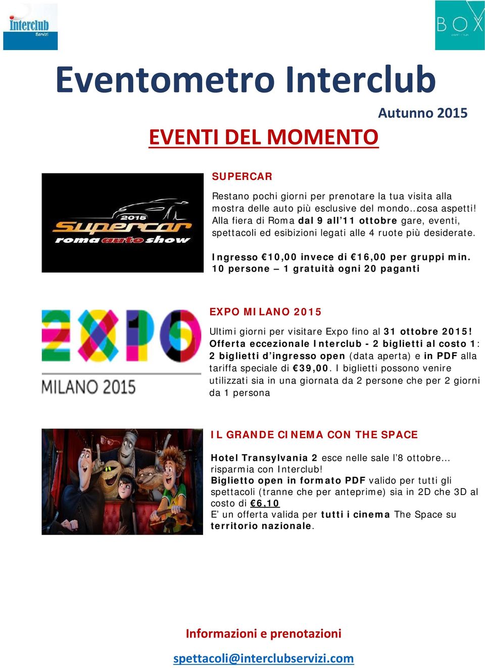 10 persone 1 gratuità ogni 20 paganti EXPO MILANO 2015 Ultimi giorni per visitare Expo fino al 31 ottobre 2015!