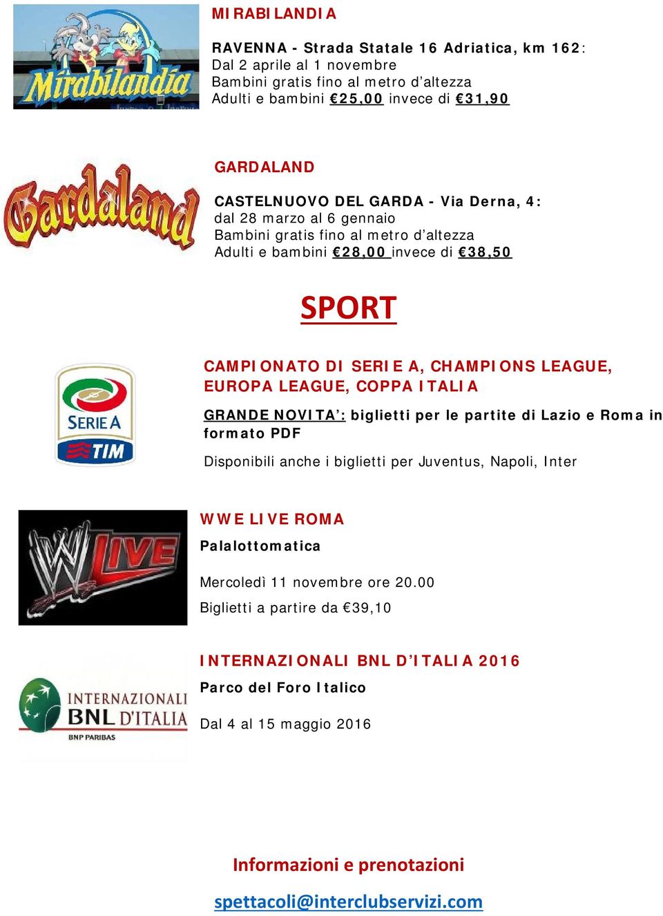 DI SERIE A, CHAMPIONS LEAGUE, EUROPA LEAGUE, COPPA ITALIA GRANDE NOVITA : biglietti per le partite di Lazio e Roma in formato PDF Disponibili anche i biglietti per