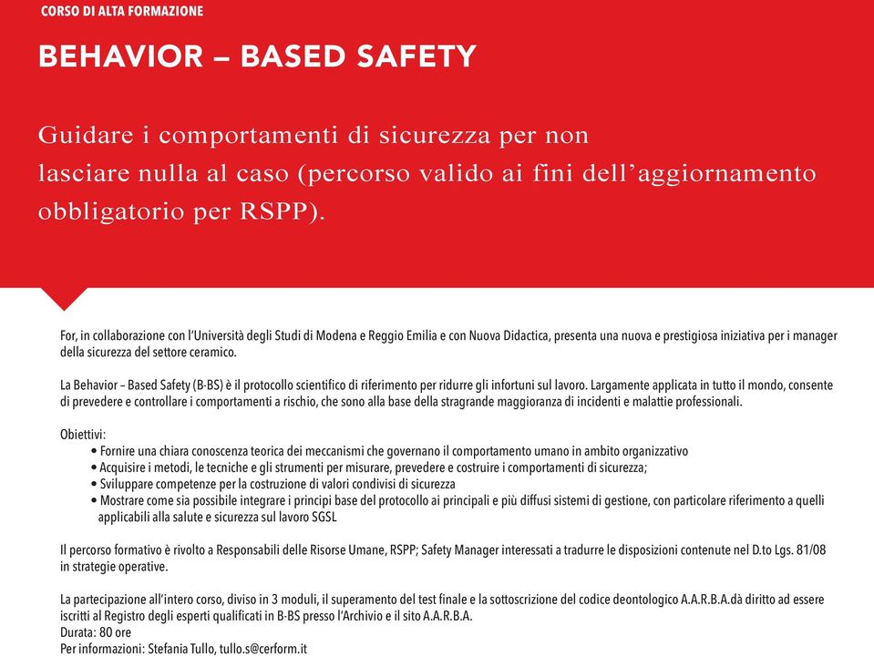 La Behavior Based Safety (B-BS) è il protocollo scientifico di riferimento per ridurre gli infortuni sul lavoro.