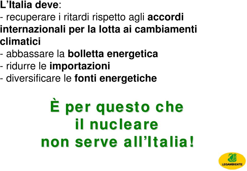 la bolletta energetica - ridurre le importazioni - diversificare