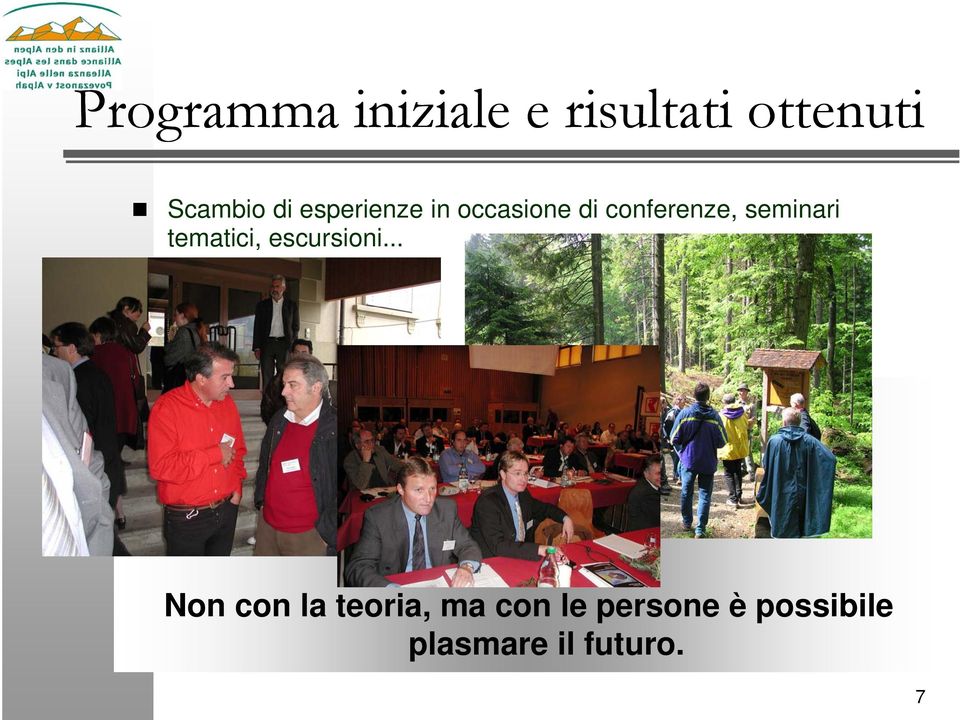 seminari tematici, escursioni.