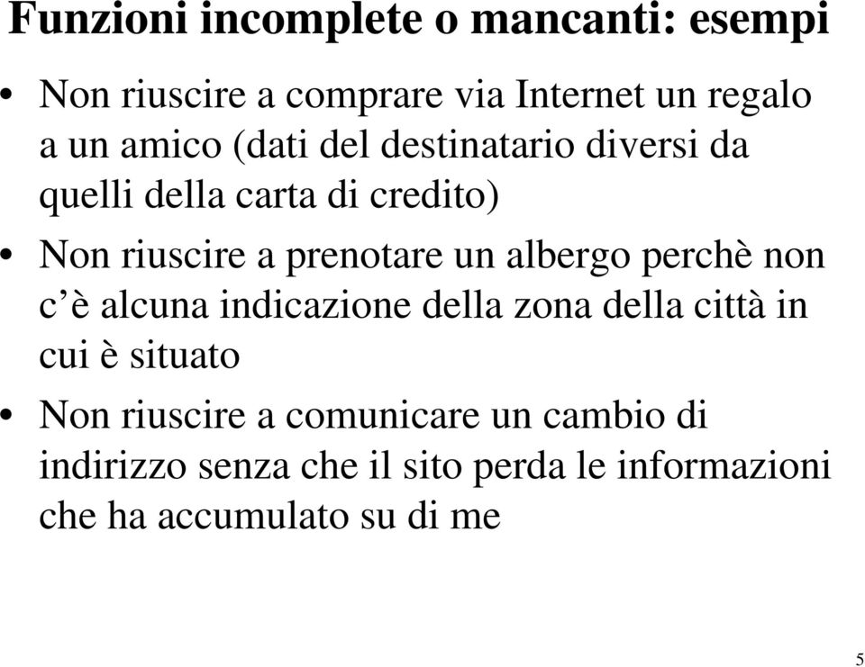 albergo perchè non c è alcuna indicazione della zona della città in cui è situato Non riuscire a