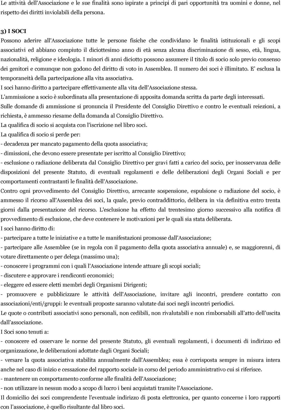 discriminazione di sesso, età, lingua, nazionalità, religione e ideologia.