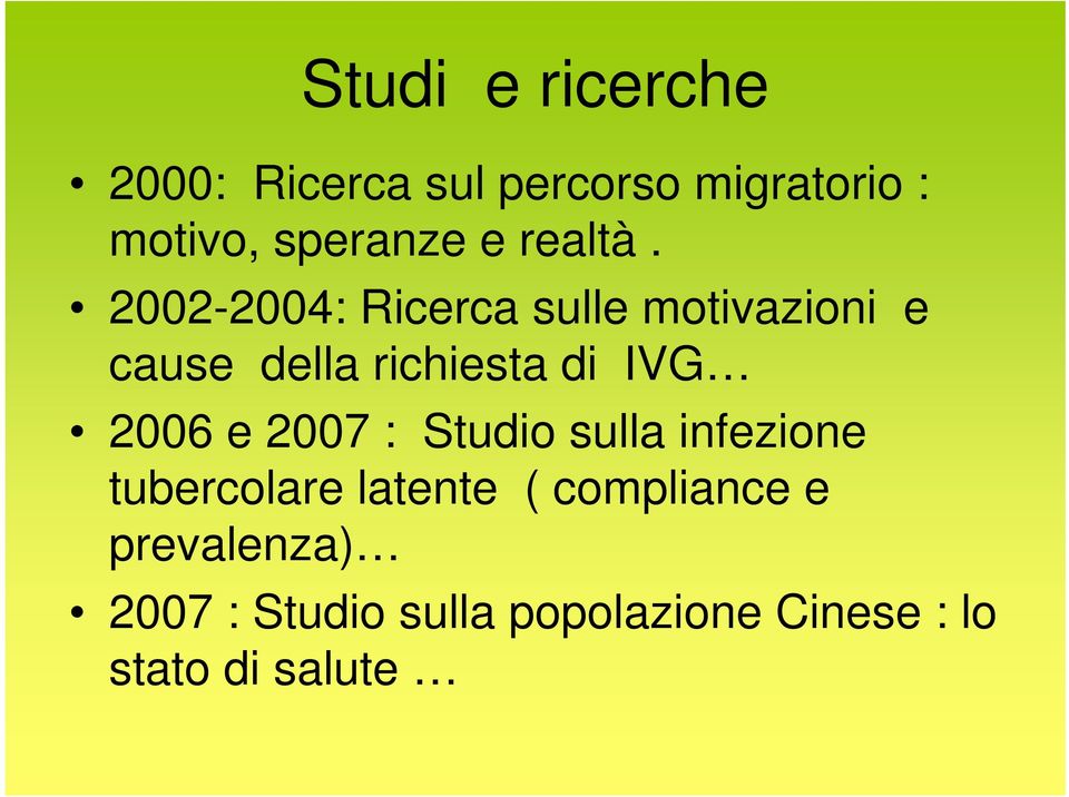 2002-2004: Ricerca sulle motivazioni e cause della richiesta di IVG 2006