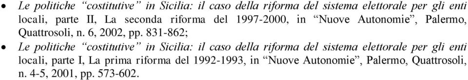 831-862;  parte I, La prima riforma del 1992-1993, in Nuove Autonomie, Palermo, Quattrosoli, n.