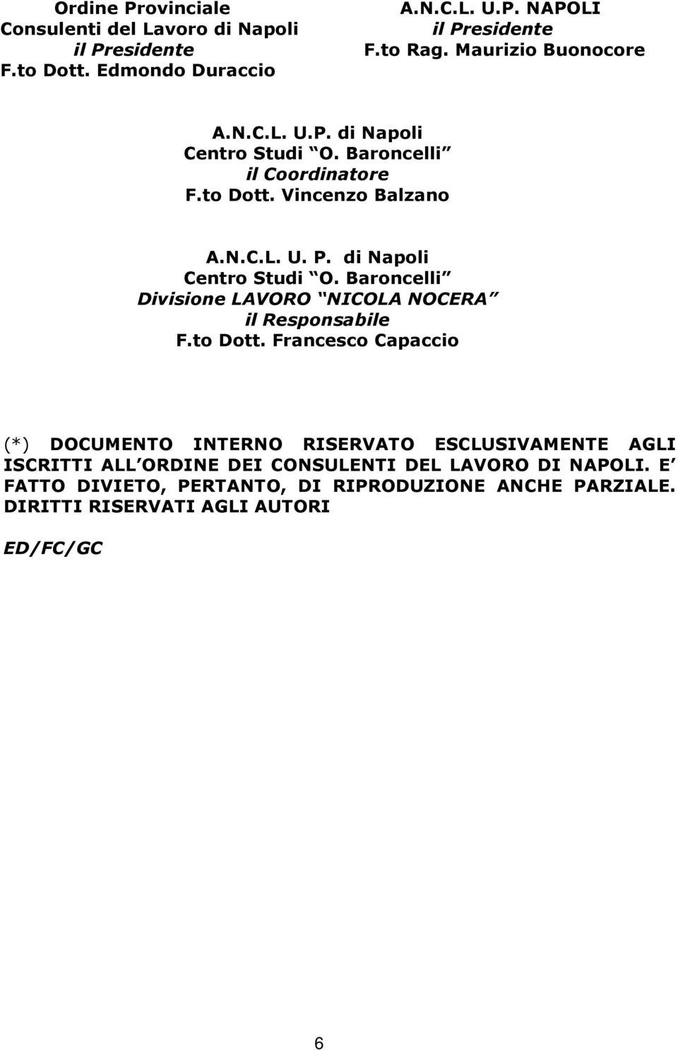 di Napoli Centro Studi O. Baroncelli Divisione LAVORO NICOLA NOCERA il Responsabile F.to Dott.