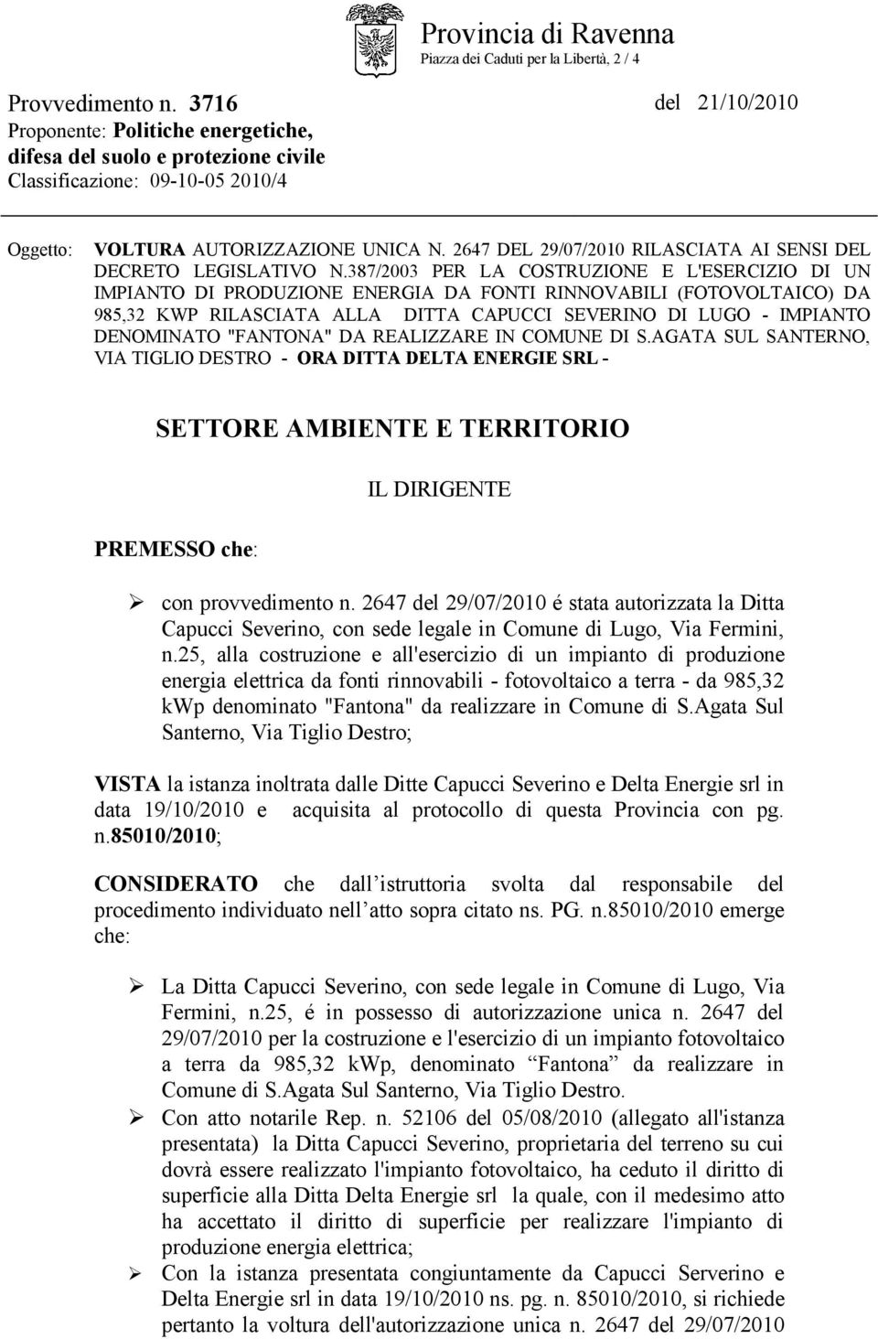 2647 DEL 29/07/2010 RILASCIATA AI SENSI DEL DECRETO LEGISLATIVO N.