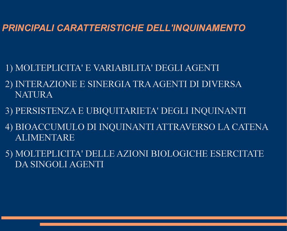 PERSISTENZA E UBIQUITARIETA' DEGLI INQUINANTI 4) BIOACCUMULO DI INQUINANTI