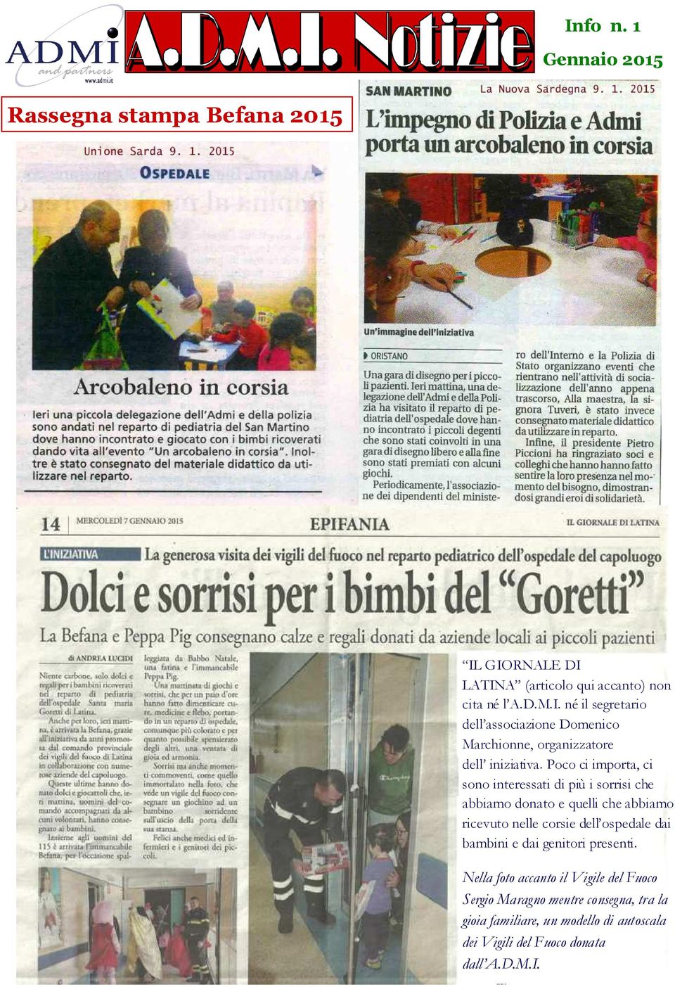 ospedale dai bambini e dai genitori presenti.