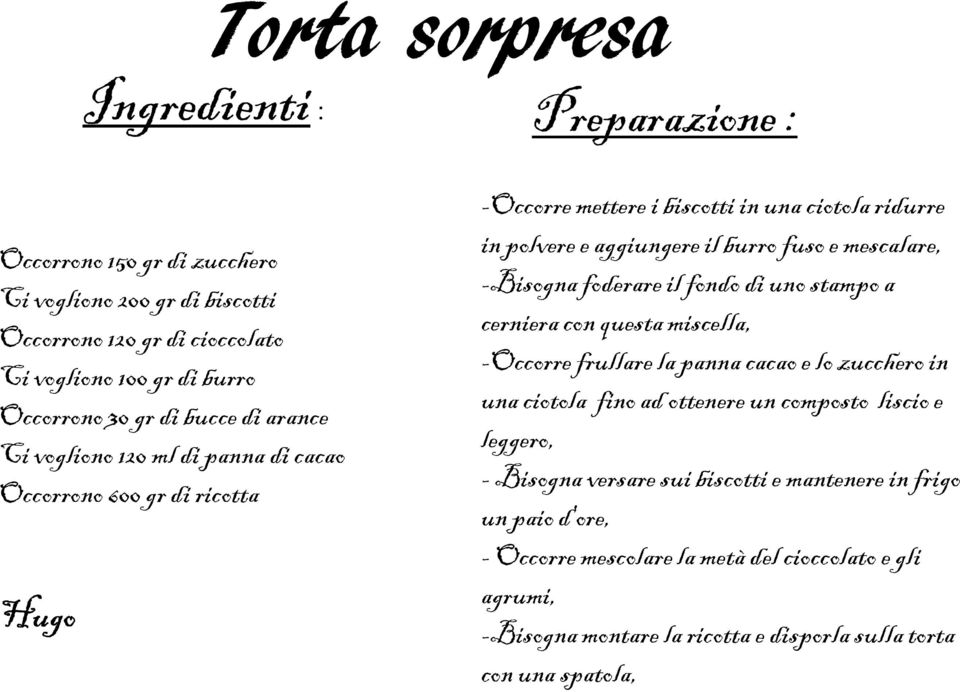 -Bisogna foderare il fondo di uno stampo a cerniera con questa miscella, -Occorre frullare la panna cacao e lo zucchero in una ciotola fino ad ottenere un composto liscio e leggero, -