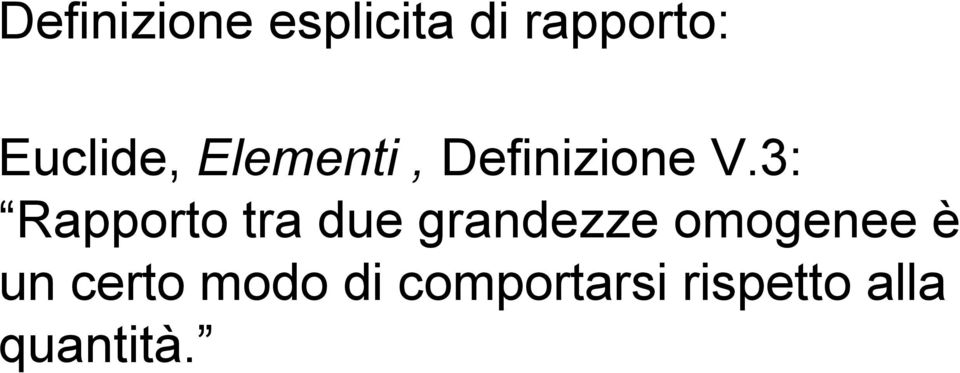 3: Rapporto tra due grandezze omogenee è