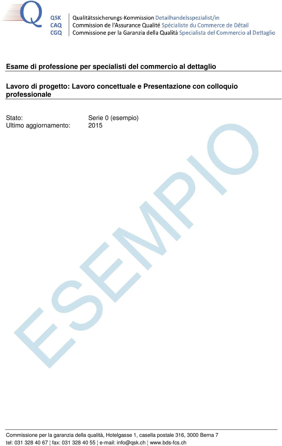 aggiornamento: 2015 Commissione per la garanzia della qualità, Hotelgasse 1, casella