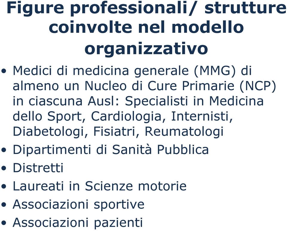 Medicina dello Sport, Cardiologia, Internisti, Diabetologi, Fisiatri, Reumatologi