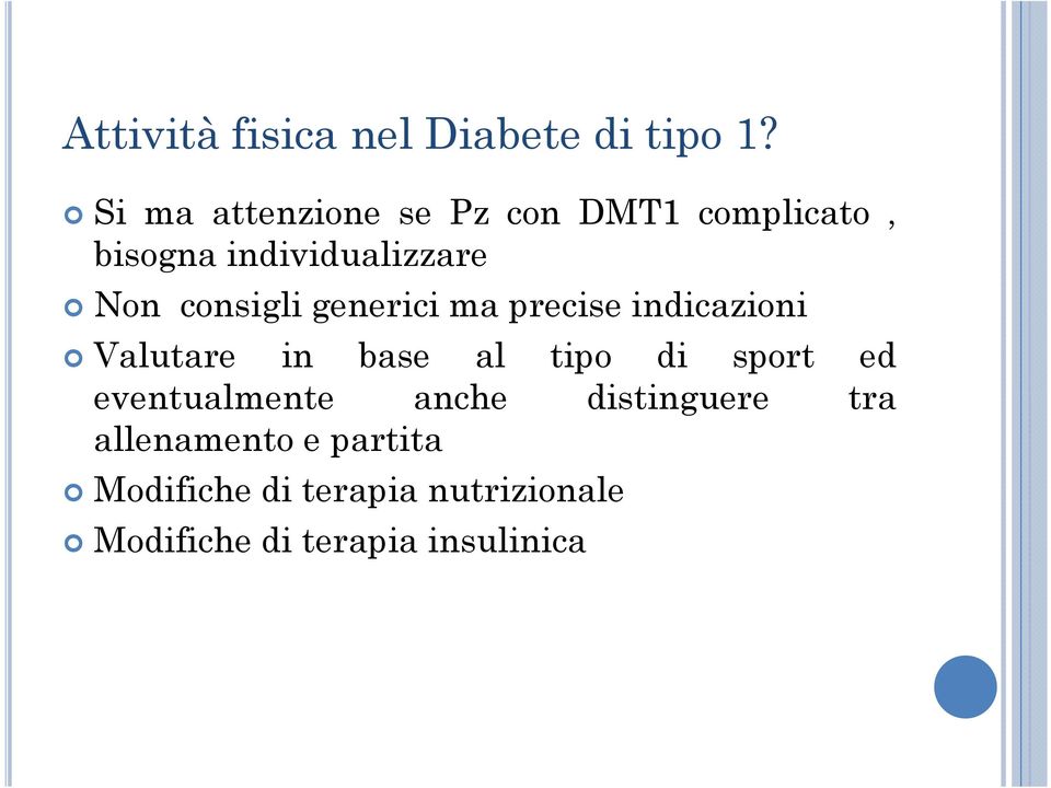 consigli generici ma precise indicazioni Valutare in base al tipo di sport ed