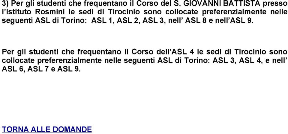 nelle seguenti ASL di Torino: ASL 1, ASL 2, ASL 3, nell ASL 8 e nell ASL 9.