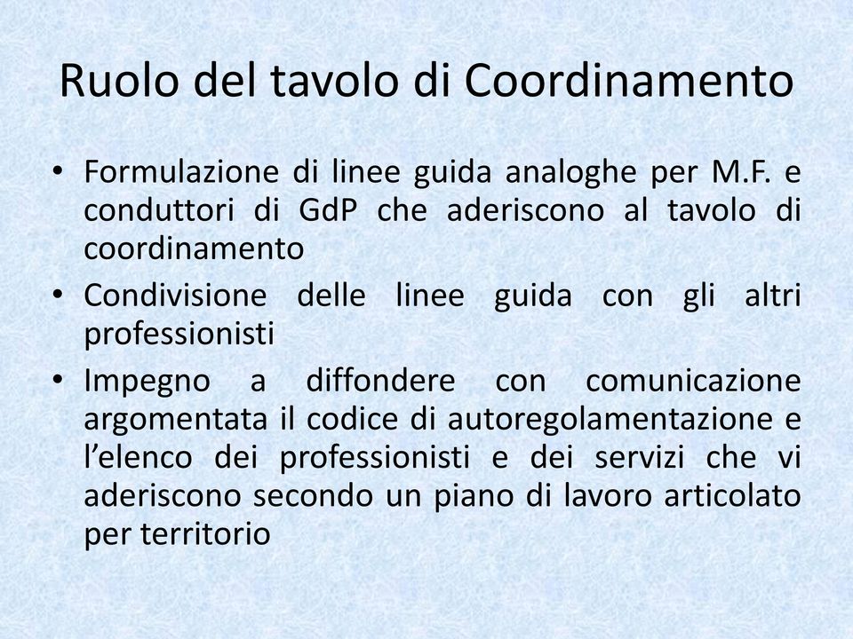 e conduttori di GdP che aderiscono al tavolo di coordinamento Condivisione delle linee guida con gli