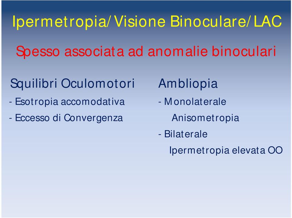 accomodativa - Eccesso di Convergenza Ambliopia -