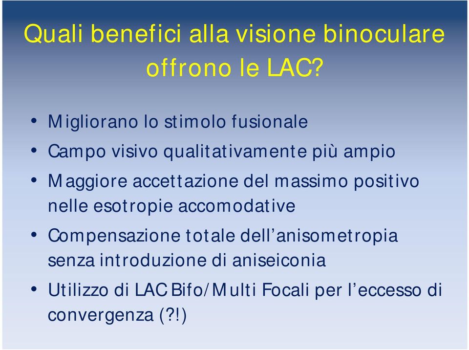 accettazione del massimo positivo nelle esotropie accomodative Compensazione totale