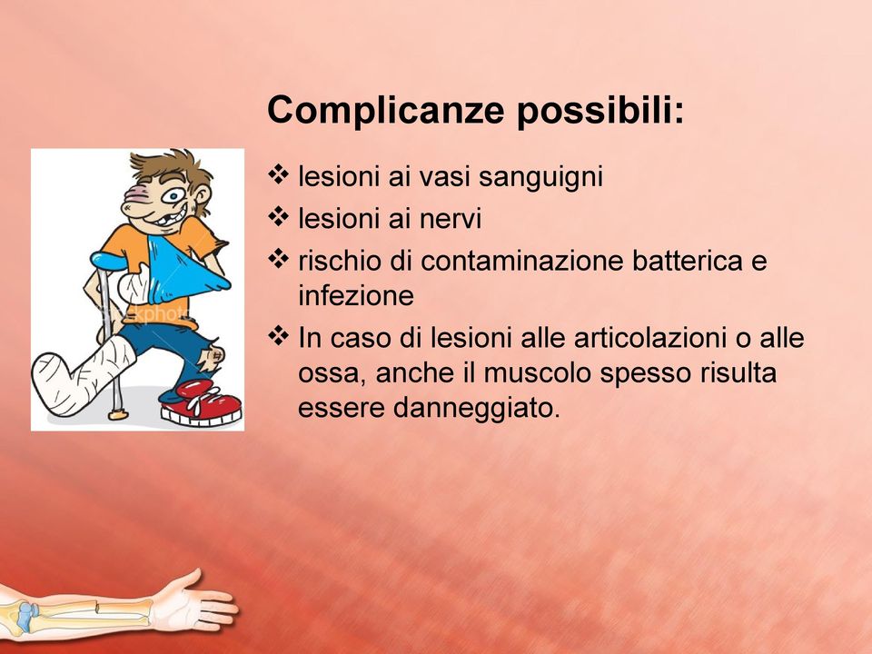 e infezione In caso di lesioni alle articolazioni o