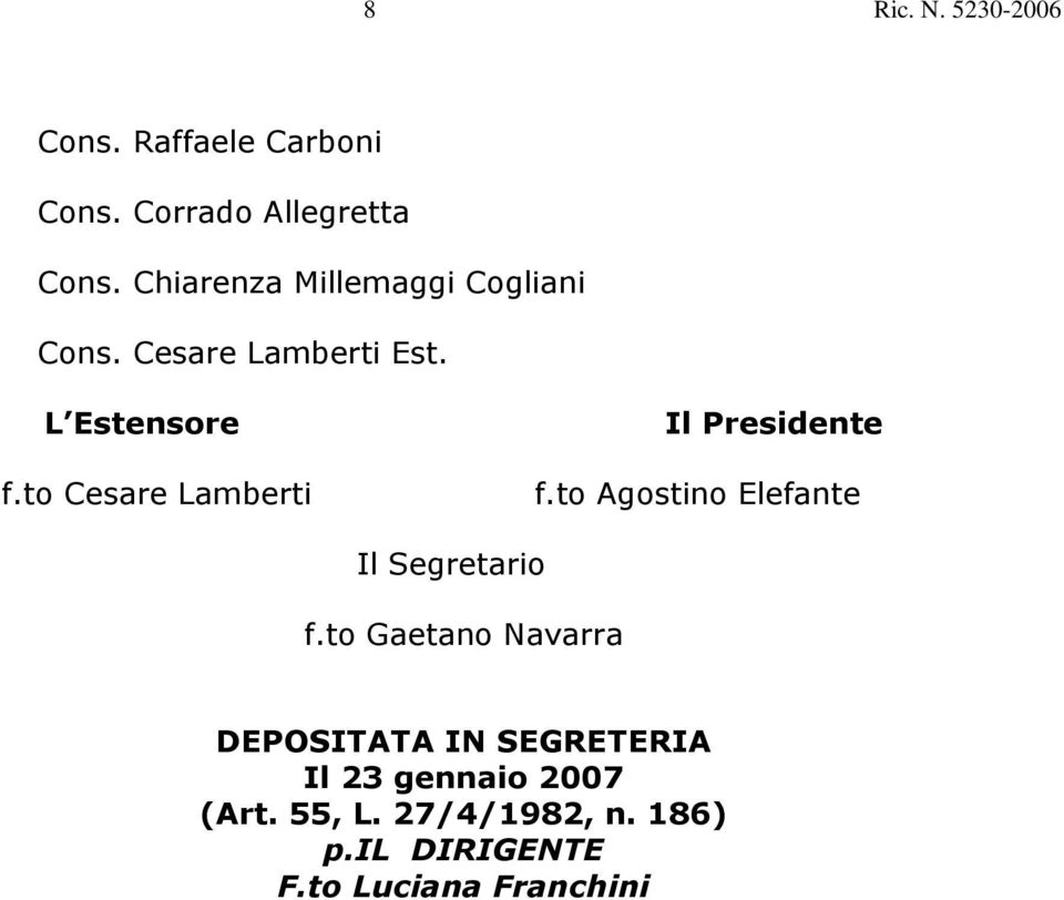 to Cesare Lamberti Il Presidente f.to Agostino Elefante Il Segretario f.