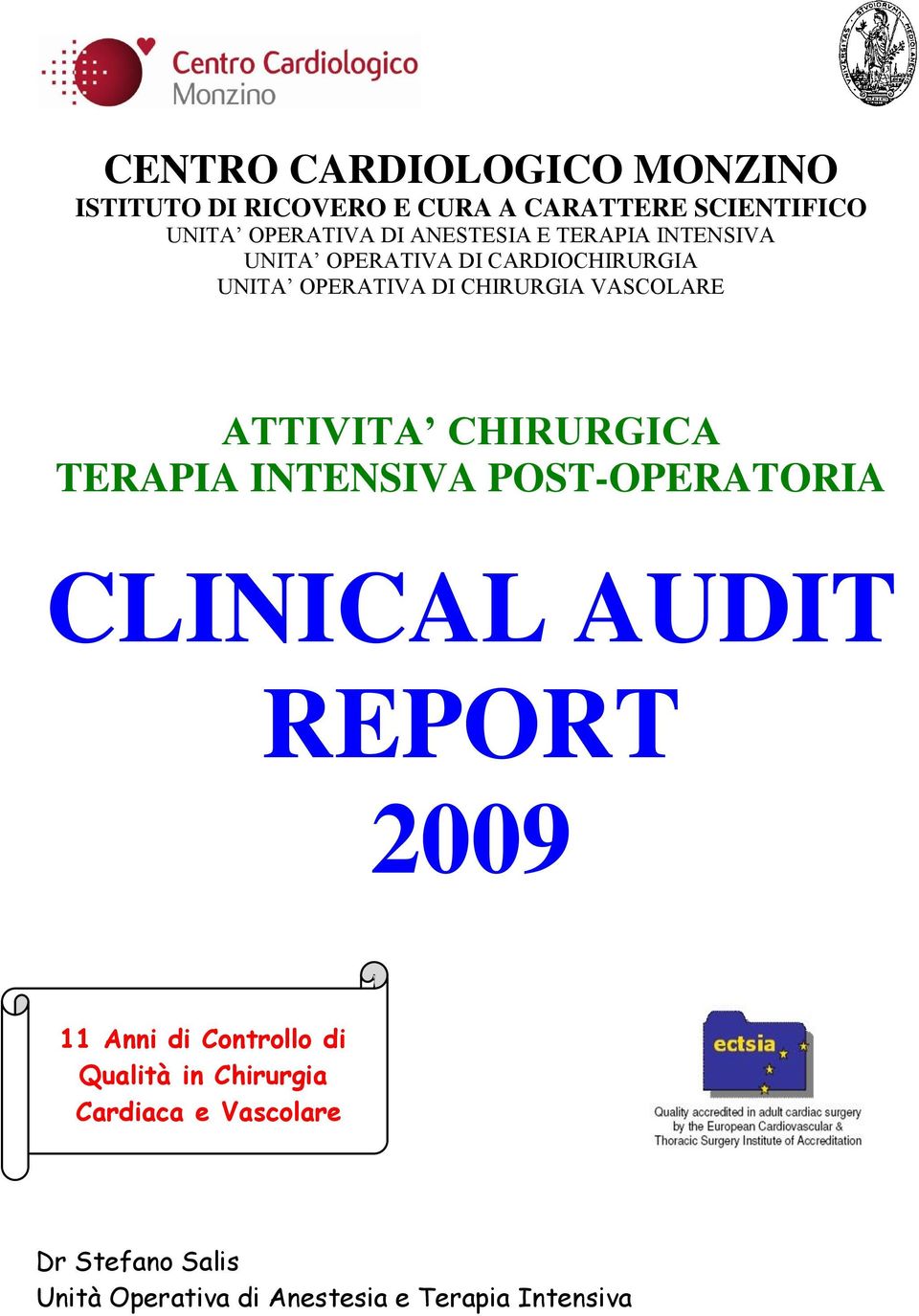 ATTIVITA CHIRURGICA TERAPIA INTENSIVA POST-OPERATORIA CLINICAL AUDIT REPORT 2009 11 Anni di Controllo