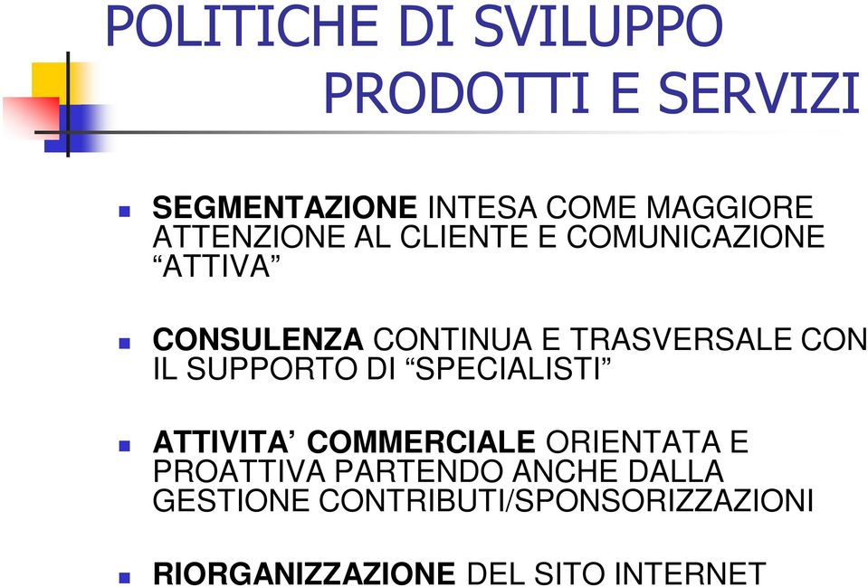 CON IL SUPPORTO DI SPECIALISTI ATTIVITA COMMERCIALE ORIENTATA E PROATTIVA