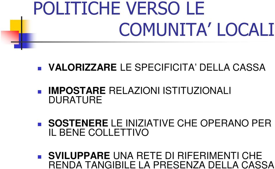 SOSTENERE LE INIZIATIVE CHE OPERANO PER IL BENE COLLETTIVO