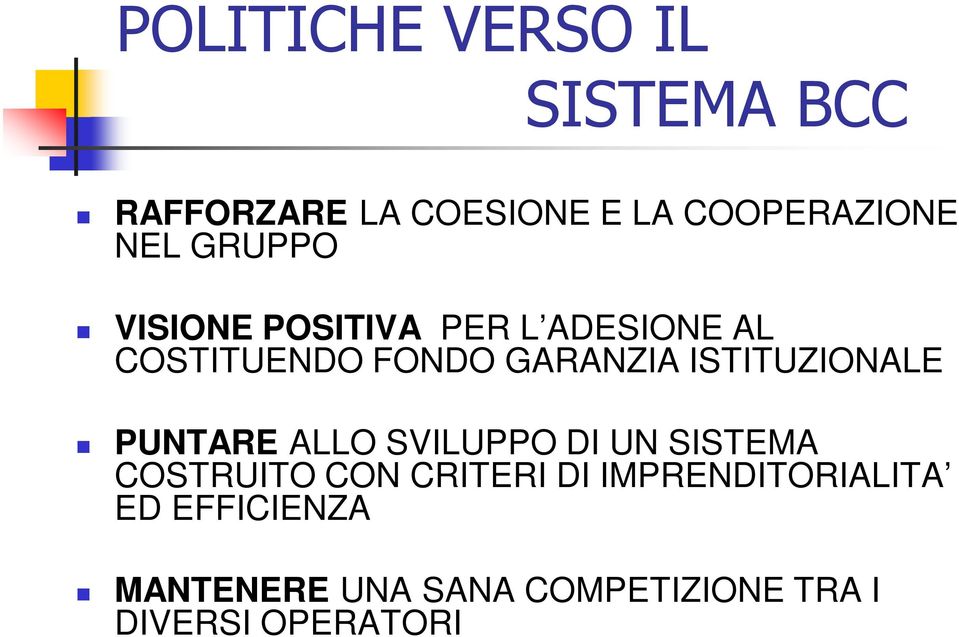 ISTITUZIONALE PUNTARE ALLO SVILUPPO DI UN SISTEMA COSTRUITO CON CRITERI DI