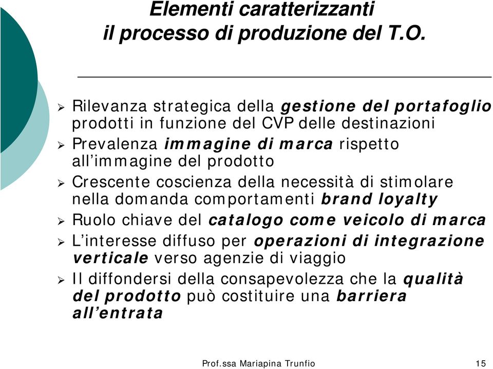 immagine del prodotto Crescente coscienza della necessità di stimolare nella domanda comportamenti brand loyalty Ruolo chiave del catalogo come