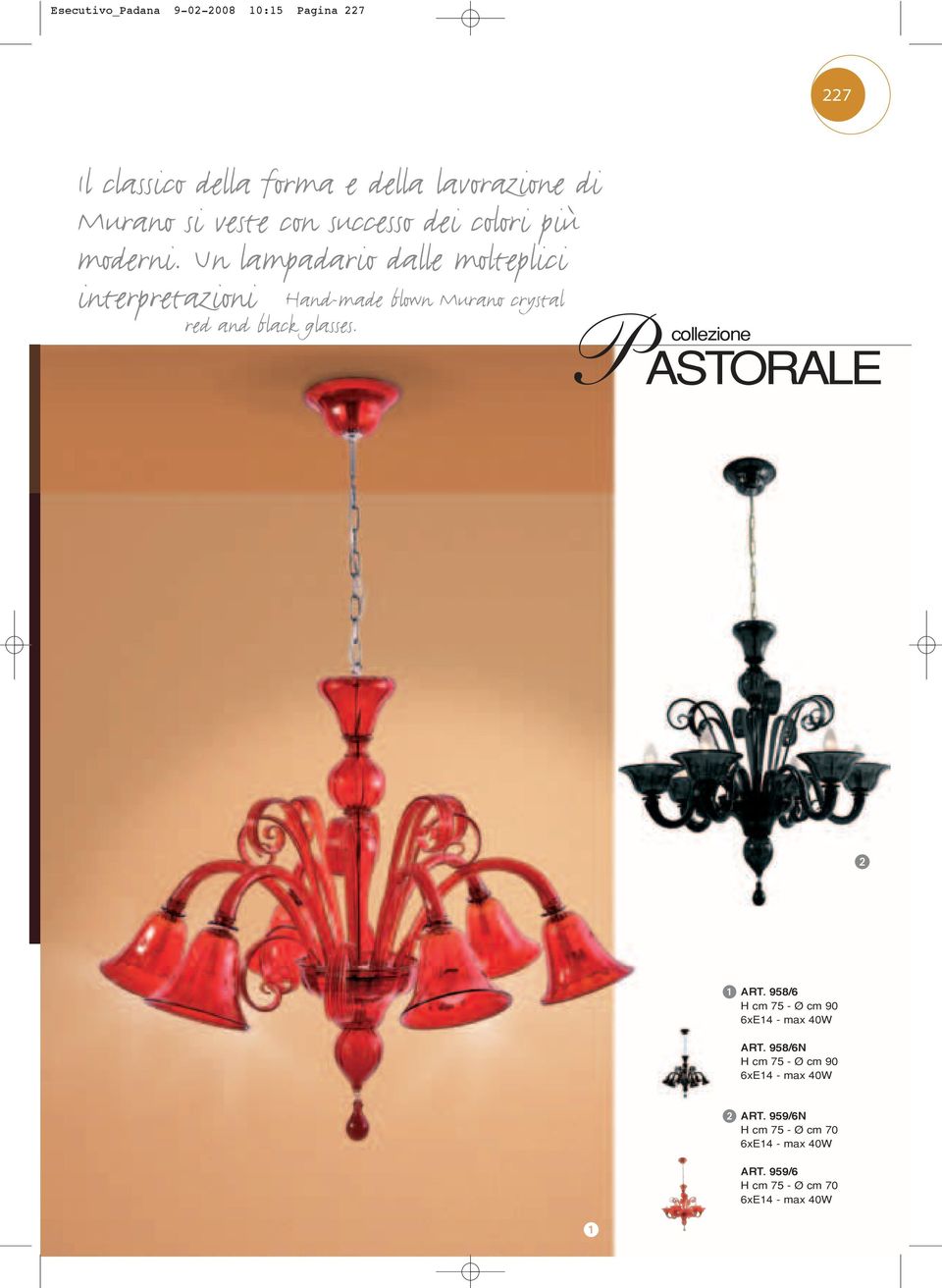 Un lampadario dalle molteplici interpretazioni Hand-made blown Murano crystal red and black glasses.