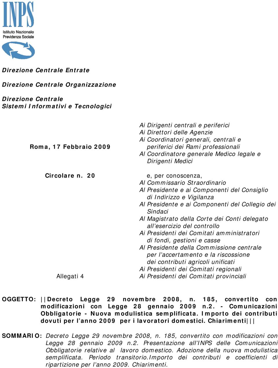 Medici e, per conoscenza, Al Commissario Straordinario Al Presidente e ai Componenti del Consiglio di Indirizzo e Vigilanza Al Presidente e ai Componenti del Collegio dei Sindaci Al Magistrato della