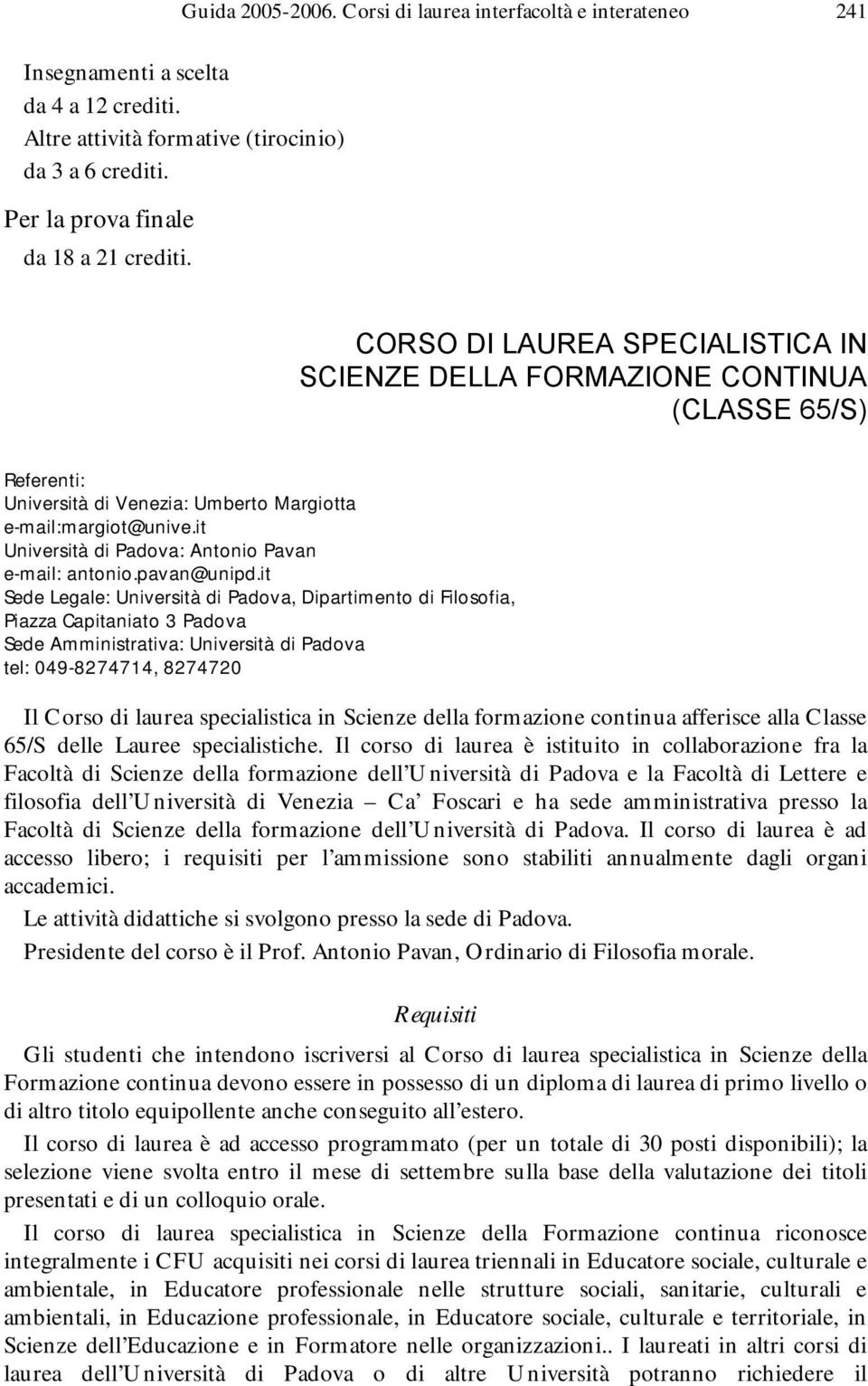 it Università di Padova: Antonio Pavan e-mail: antonio.pavan@unipd.