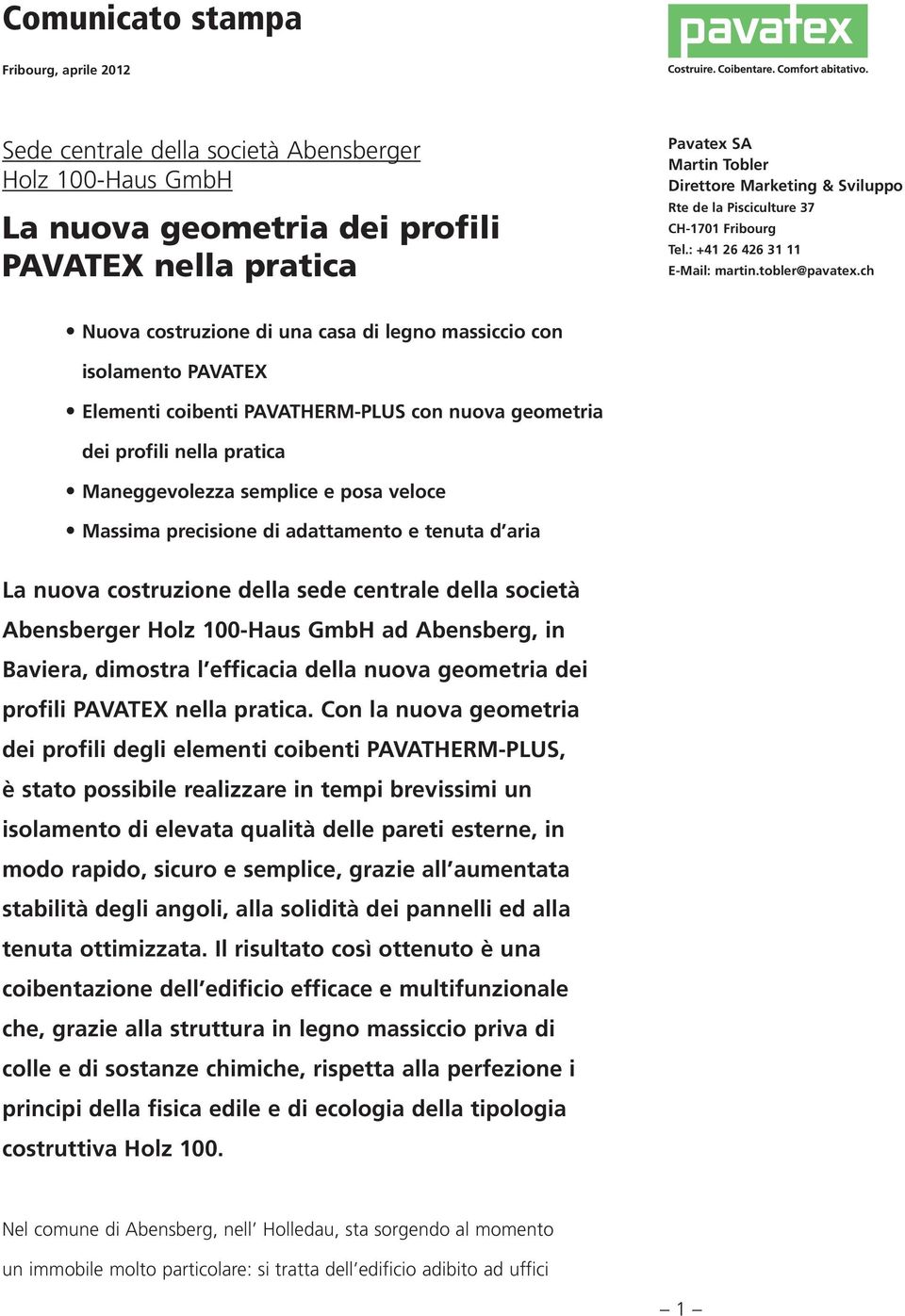 ch Nuova costruzione di una casa di legno massiccio con isolamento PAVATEX Elementi coibenti PAVATHERM-PLUS con nuova geometria dei profili nella pratica Maneggevolezza semplice e posa veloce Massima