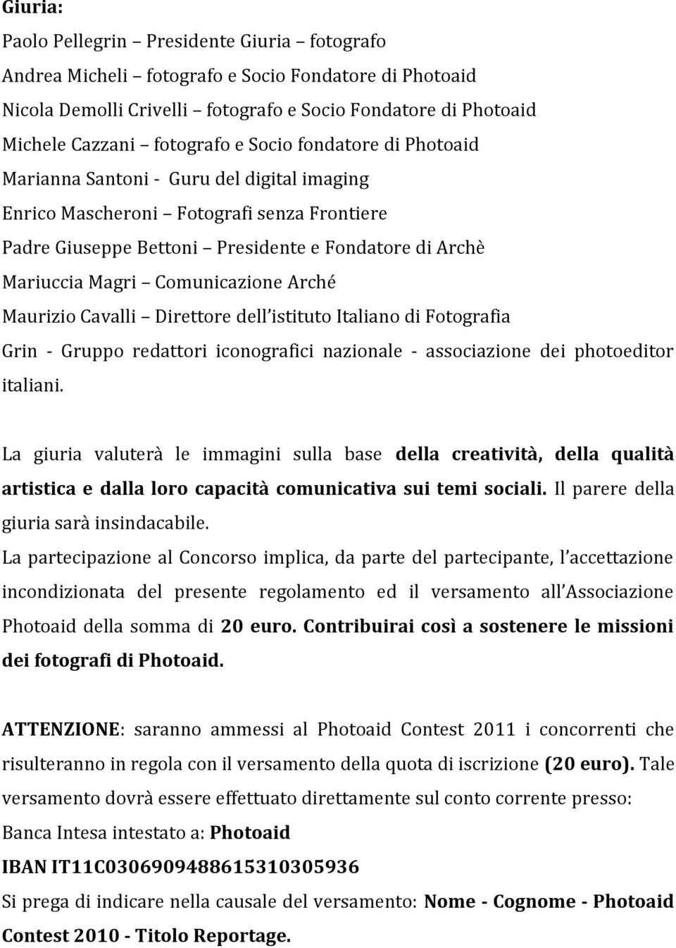 Comunicazione Arché Maurizio Cavalli Direttore dell istituto Italiano di Fotografia Grin - Gruppo redattori iconografici nazionale - associazione dei photoeditor italiani.
