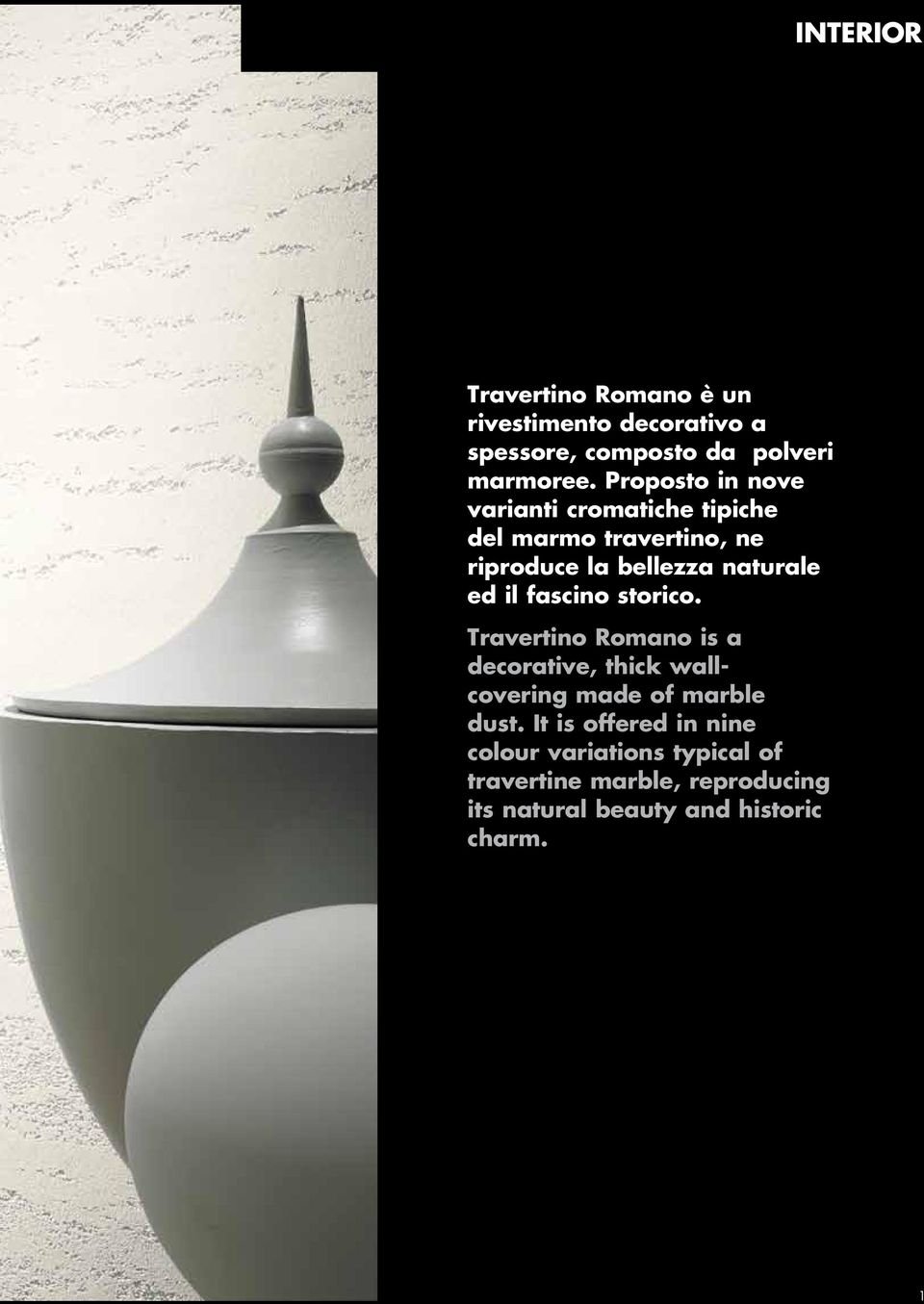 ed il fascino storico. Travertino Romano is a decorative, thick wallcovering made of marble dust.