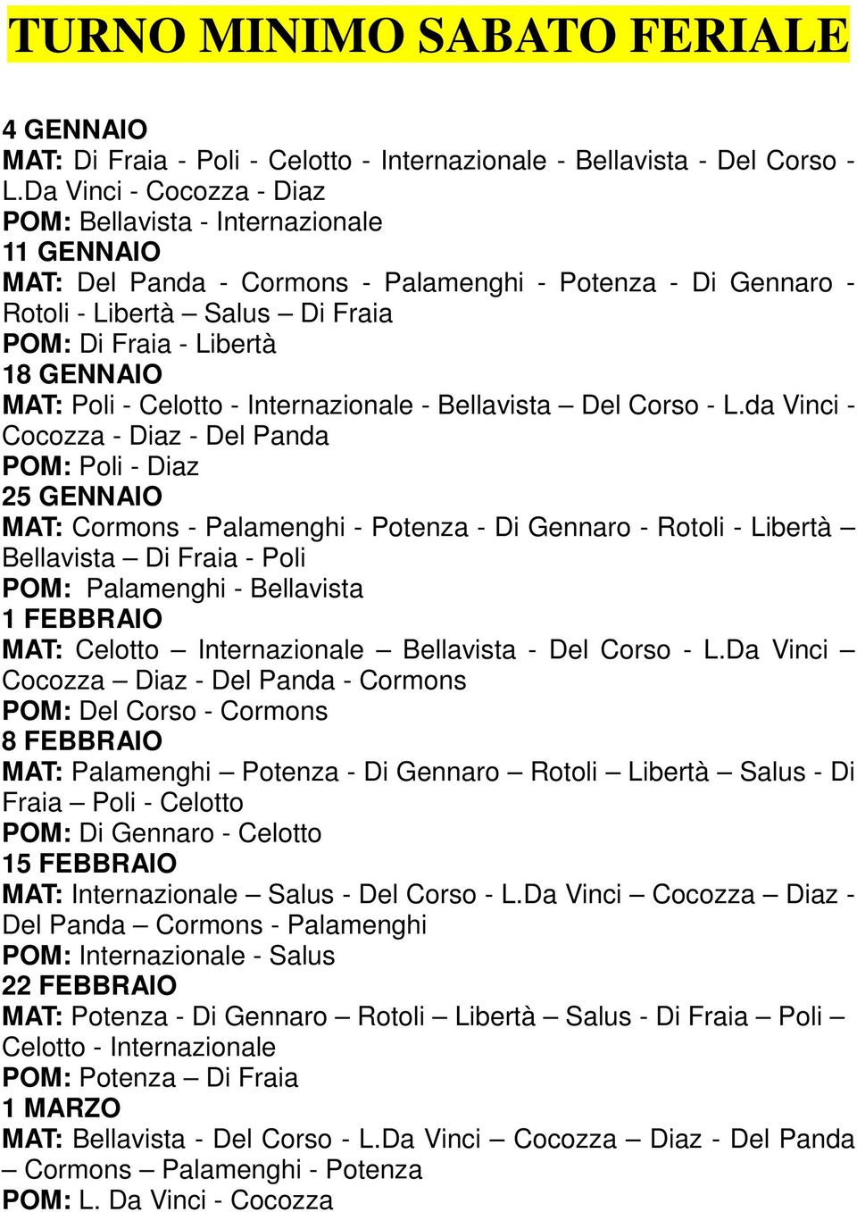 MAT: Poli - Celotto - Internazionale - Bellavista Del Corso - L.