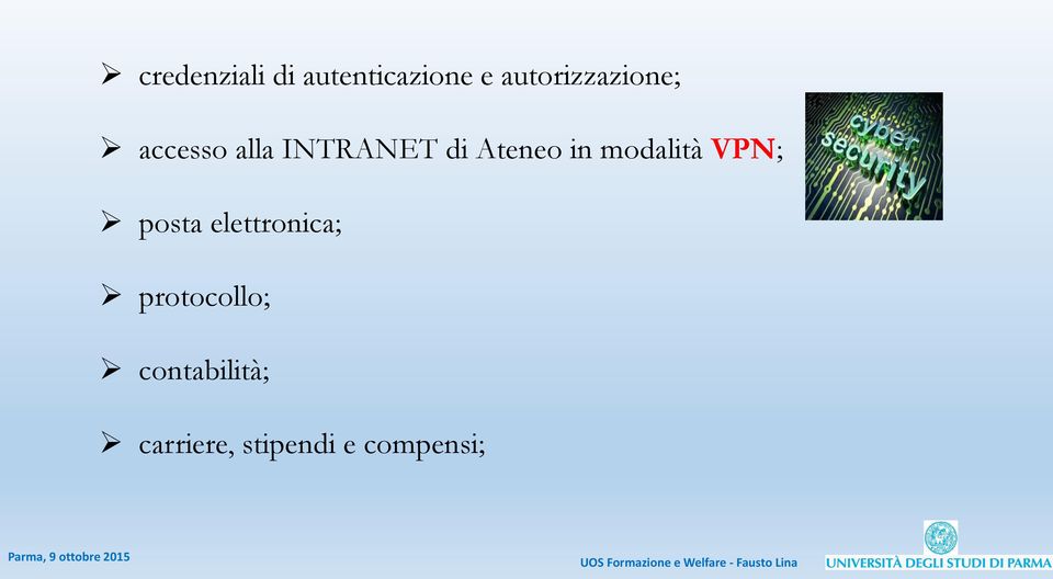 Ateneo in modalità VPN; posta elettronica;