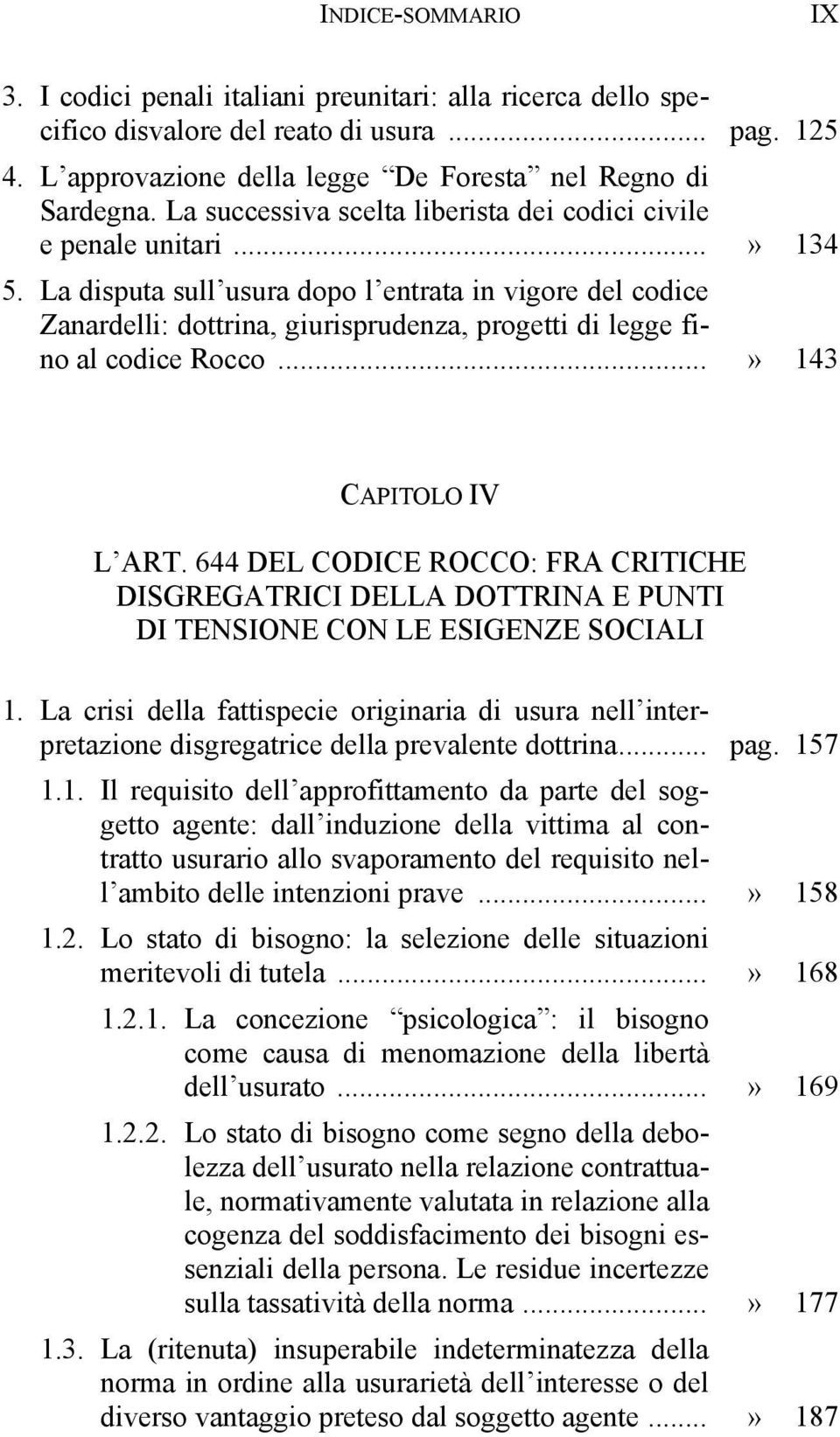 La disputa sull usura dopo l entrata in vigore del codice Zanardelli: dottrina, giurisprudenza, progetti di legge fino al codice Rocco...» 143 CAPITOLO IV L ART.